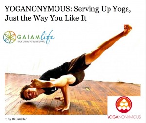 GaiamLife | Yoganonymous: Serving Up Yoga, Just the Way You Like It.